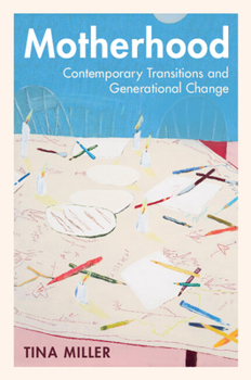 Paperback Motherhood: Contemporary Transitions and Generational Change Book