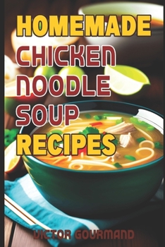 Paperback Homemade Chicken Noodle Soup Recipes Book