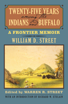 Hardcover Twenty-Five Years Among the Indians and Buffalo: A Frontier Memoir Book