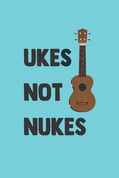 Paperback Ukes Not Nukes: Funny Novelty Ukulele Practice Book - Blank Song Music Writing Sheets Book