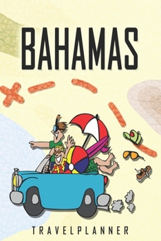 Bahamas Travelplanner: Travel Diary for Bahamas. A logbook with important pre-made pages and many free sites for your travel memories. For a present, notebook or as a parting gift