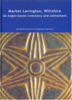 Hardcover Market Lavington, Wiltshire: Anglo-Saxon Cemetery and Settlement: Excavations at Grove Farm, 1986-90 Book