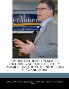 Famous Birthdays on May 21, Including Al Franken, Jeffrey Dahmer, Lisa Edelstein, Notorious B I G and More