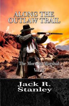 Hardcover Along The Outlaw Trail (The Mormon Marshal) Book