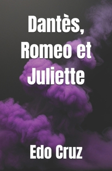 Paperback Dantès, Romeo et Juliette [French] Book
