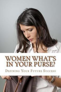 Paperback Women What's in Your Purse?: Defining Your Niche Book