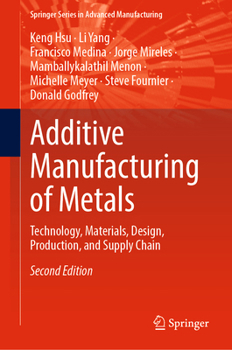 Hardcover Additive Manufacturing of Metals: Technology, Materials, Design, Production, and Supply Chain Book