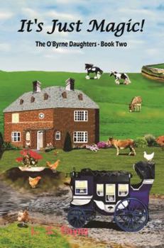 Paperback It's Just Magic!: The O'Byrne Daughters - Book Two Book