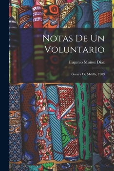 Paperback Notas de un voluntario; guerra de Melilla, 1909 [Spanish] Book