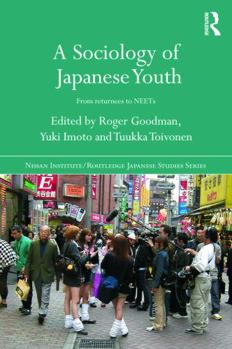 Paperback A Sociology of Japanese Youth: From Returnees to NEETs Book