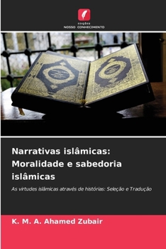 Paperback Narrativas islâmicas: Moralidade e sabedoria islâmicas [Portuguese] Book