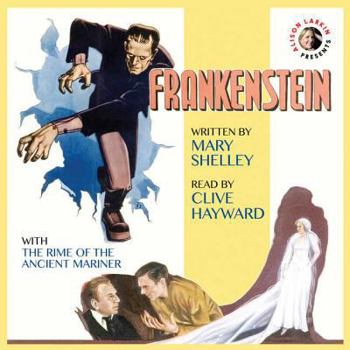 Audio CD Frankenstein by Mary Shelley with the Rime of the Ancient Mariner by Samuel Taylor Coleridge and Commentary by Alison Larkin: 200th Anniversary Audio Book