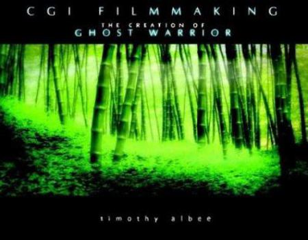 Paperback CGI Short Filmmaking: The Creation of Ghost Warrior Book