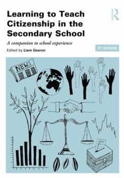 Learning to Teach Citizenship in the Secondary School: A Companion to School Experience