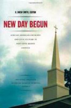 Hardcover New Day Begun: African American Churches and Civic Culture in Post-Civil Rights America Book