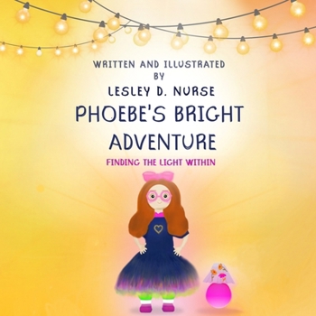 Paperback Phoebe's Bright Adventure: Finding the Light Within Book