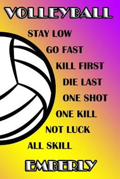 Paperback Volleyball Stay Low Go Fast Kill First Die Last One Shot One Kill Not Luck All Skill Emberly: College Ruled Composition Book Purple and Yellow School Book