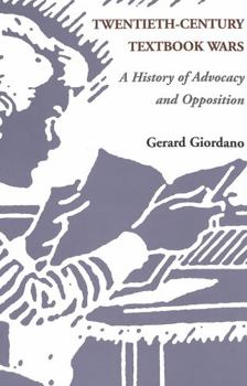 Paperback Twentieth-Century Textbook Wars: A History of Advocacy and Opposition Book