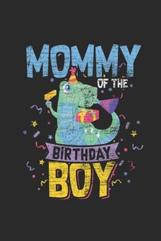 Paperback Mommy Of The Birthday Boy: Blank Lined Notebook (6" x 9" - 120 pages) Birthday Themed Notebook for Daily Journal, Diary, and Gift Book