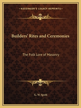 Paperback Builders' Rites and Ceremonies: The Folk Lore of Masonry Book