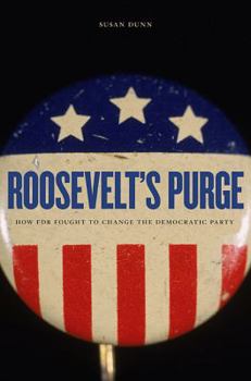 Hardcover Roosevelt's Purge: How FDR Fought to Change the Democratic Party Book