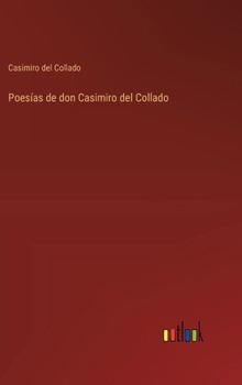 Hardcover Poesías de don Casimiro del Collado [Spanish] Book