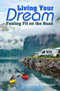 Paperback Living Your Dream: Feeling Fit on the Road Book