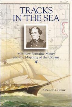 Hardcover Tracks in the Sea: Matthew Fontaine Maury and the Mapping of the Oceans Book