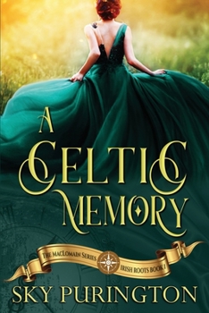 A Celtic Memory: A Time Travel Fantasy Romance (The MacLomain Series: Irish Roots)