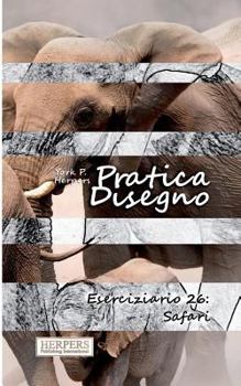 Paperback Pratica Disegno - Eserciziario 26: Safari [Italian] Book