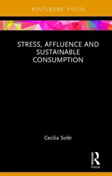 Hardcover Stress, Affluence and Sustainable Consumption Book