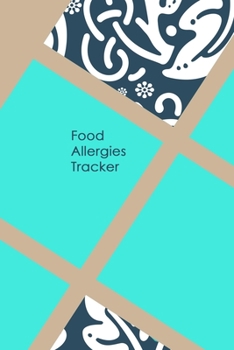 Paperback Food Allergies Tracker: Discover Food Intolerances and Allergies: A Food Diary that Tracks your Triggers and Symptoms Book