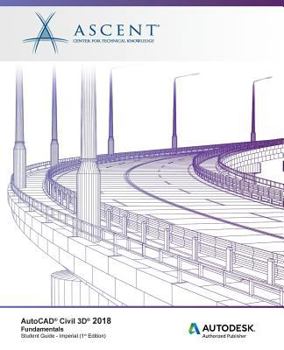 Paperback AutoCAD Civil 3D 2018 Fundamentals - Imperial: Autodesk Authorized Publisher Book