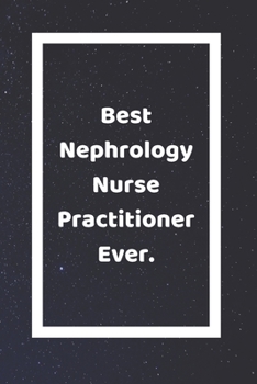Best Nephrology Nurse Practitioner Ever: Funny White Elephant Gag Gifts For Coworkers Going Away, Birthday, Retirees, Friends & Family Secret Santa Gift Ideas For Coworkers Really Funny Jokes For Adul