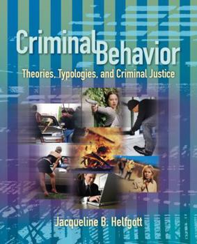 Hardcover Criminal Behavior: Theories, Typologies and Criminal Justice Book