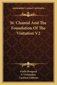 Paperback St. Chantal And The Foundation Of The Visitation V2 Book