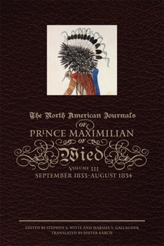 Hardcover The North American Journals of Prince Maximilian of Wied: September 1833-August 1834volume 3 Book