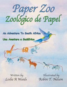 Paper Zoo / Zool�gico de Papel: An Adventure to South Africa / Una Aventura a Sud�frica
