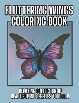 Paperback Fluttering Wings Coloring Book: Relaxing Collection of Beautiful Butterflies to Color Book