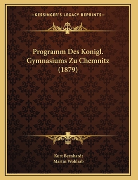 Programm Des Konigl. Gymnasiums Zu Chemnitz (1879)