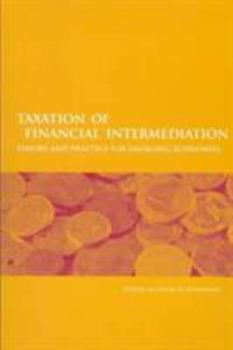 Paperback Taxation of Financial Intermediation: Theory and Practice for Emerging Economies Book