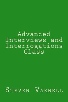 Paperback Advanced Interviews and Interrogations Class Book