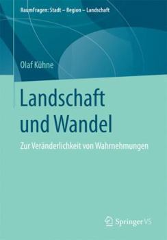 Paperback Landschaft Und Wandel: Zur Veränderlichkeit Von Wahrnehmungen [German] Book