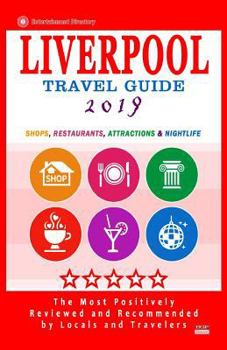 Liverpool Travel Guide 2019: Shops, Restaurants, Attractions and Nightlife in Liverpool, England
