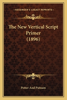 Paperback The New Vertical Script Primer (1896) Book