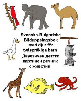 Paperback Svenska-Bulgariska Bilduppslagsbok med djur för tvåspråkiga barn [Swedish] Book