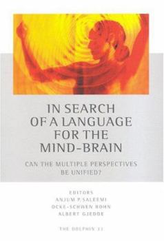 Paperback In Search of a Language for the Mind-Brain: Can the Multiple Perspectives Be Unified? Book