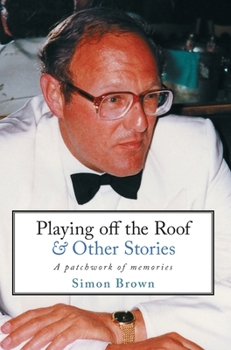 Hardcover Playing Off The Roof & Other Stories: A patchwork of memories Book