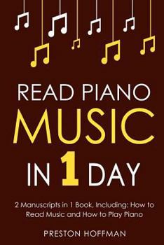 Paperback Read Piano Music: In 1 Day - Bundle - The Only 2 Books You Need to Learn Piano Sight Reading, Piano Sheet Music and How to Read Music fo Book