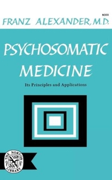 Paperback Psychosomatic Medicine: Its Principles and Applications Book